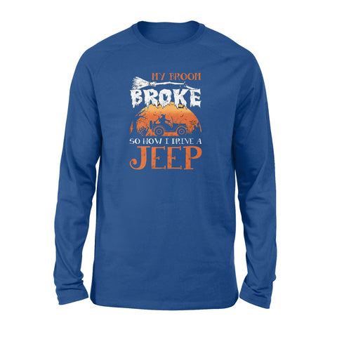 Image of My Broom Broke So Now I Drive A Jeep Halloween - Standard Long Sleeve