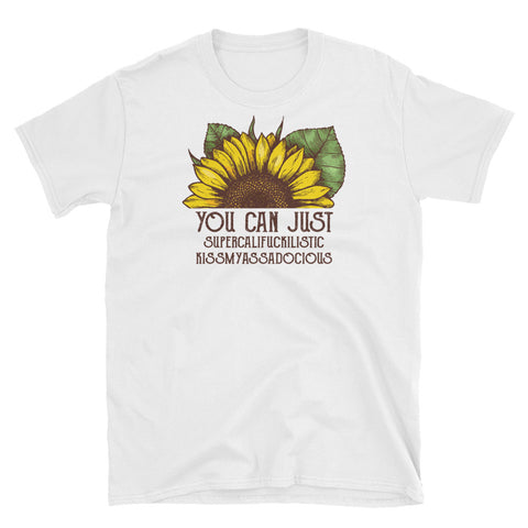 Image of Funny Sunflower You Can Just Kiss My Ass... Short-Sleeve Unisex T-Shirt, Sunflower Shirt For Women