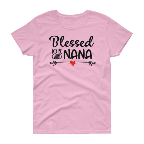 Image of Personalized Blessed To Be Called Nana Women's Short Sleeve T-shirt, Funny Mother's Day Shirt For Nana, Grandma, Aunt, Mommy