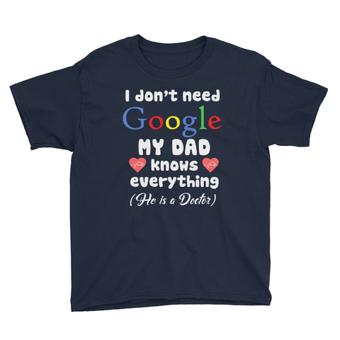 Image of Personalized I Don't Need Google My Dad Know Everything He is A Doctor Youth Short Sleeve T-Shirt, Funny Father's Day Gift For Kids