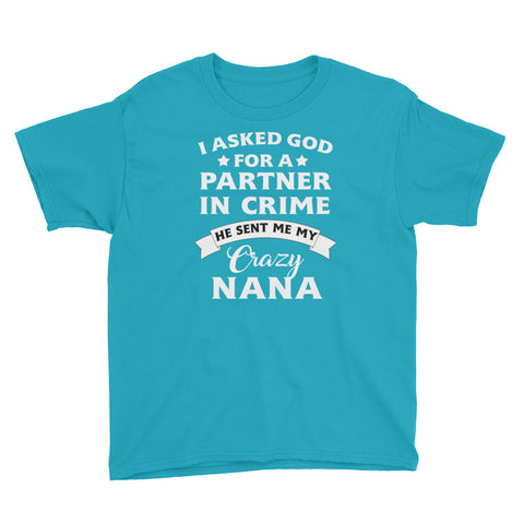 Image of Personalized I Asked God For A Partner In Crime He Sent Me My Crazy Nana Youth Short Sleeve T-Shirt