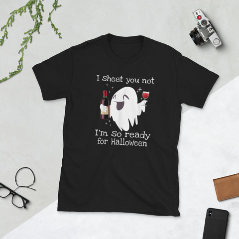 Image of I Sheet You Not I'm So Ready for Halloween Ghost Short-Sleeve Unisex T-Shirt