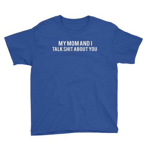 Image of Personalized My Mom And I Talk Shit About You Youth Short Sleeve T-Shirt, Funny T-shirt For Kids