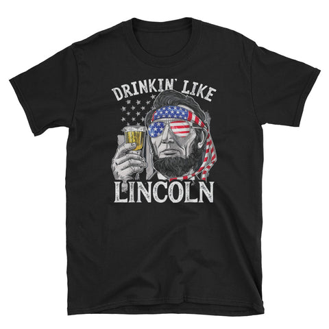 Image of 4th of July Drinking Like Lincoln Abraham Short-Sleeve Unisex T-Shirt