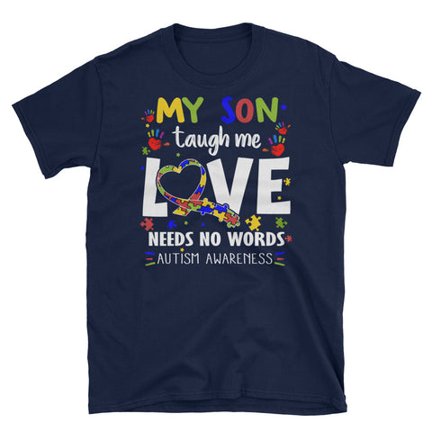Image of My Son Taugh Me Love Needs No Words Autism Awareness Unisex Softstyle T-Shirt with Tear Away Label, Autism Mom Shirt