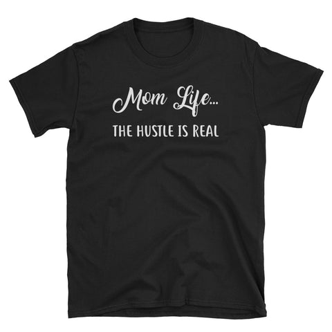 Image of Personlized Mom Life The Hustle Is Real Short-Sleeve Unisex T-Shirt, Grandma Life, Aunt Life Shirt, Women Shirt