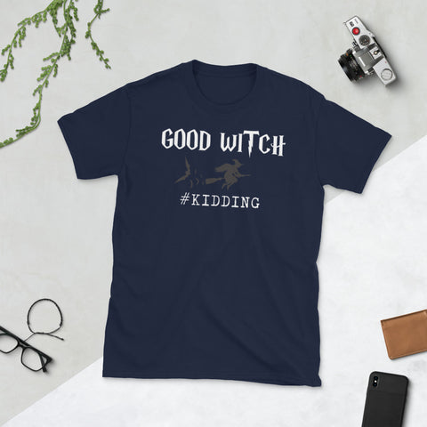 Image of Good Witch Kidding Sarcasm Witch Costume Halloween Short-Sleeve Unisex T-Shirt