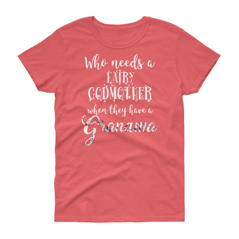 Image of Funny Who Needs A Fairy Godmother When They Have A Grandma Women's short sleeve t-shirt, Funny Grandma Shirt, Grandma Gift