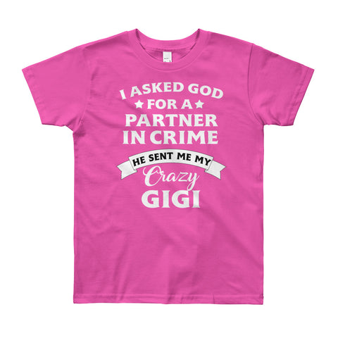 Image of I Asked God For A Partner In Crime He Sent Me My Crazy GiGi Youth Short Sleeve T-Shirt, Shirt For Kids From 8 years to 12 years old