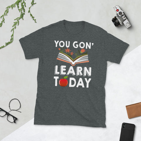 Image of You Gon Learn Today Teacher Short-Sleeve Unisex T-Shirt