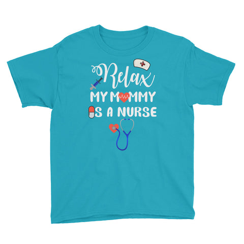 Image of Relax My Mommy Is A Nurse Youth Lightweight Fashion T-Shirt, Mother's Day Gift For Kids From Nurse Mom