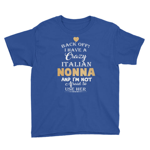 Image of Personalized Back Off I Have A Crazy Italian Nonna And I'm Not Afraid To Use Her Youth Short Sleeve T-Shirt
