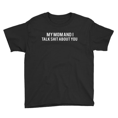 Image of Personalized My Mom And I Talk Shit About You Youth Short Sleeve T-Shirt, Funny T-shirt For Kids