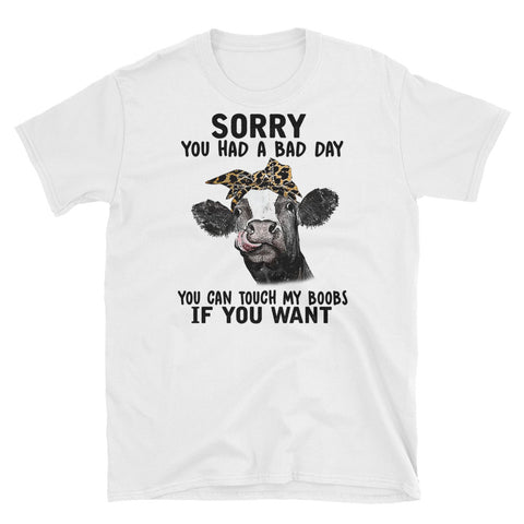Image of Sorry You Had A Bad Day Short-Sleeve Unisex T-Shirt, Heifer Lover Shirt, Funny Graphic Tee, Women T-shirt