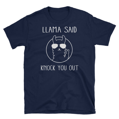 Image of Funny Llama Said Knock You Out Short-Sleeve Unisex T-Shirt, Llama Shirt