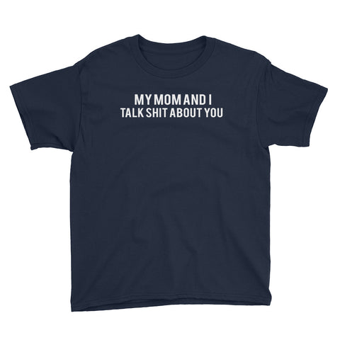 Image of Personalized My Mom And I Talk Shit About You Youth Short Sleeve T-Shirt, Funny T-shirt For Kids