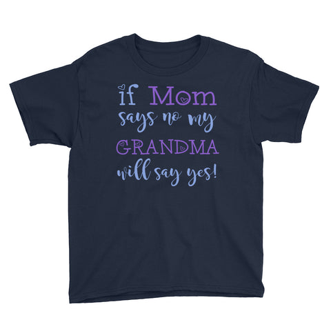 Image of Personalized If Mom Says No My Grandma Will Say Yes Youth Short Sleeve T-Shirt, Funny T-shirt For Kids