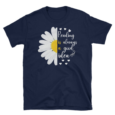 Image of Reading Is Always A Good Idea Short-Sleeve Unisex T-Shirt, White Chrysanthemum Flower for Women, Teacher T-shirt