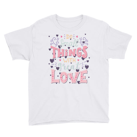 Image of Do Small Things With Great Love Youth Short Sleeve T-Shirt, Cute Shirt For Kids