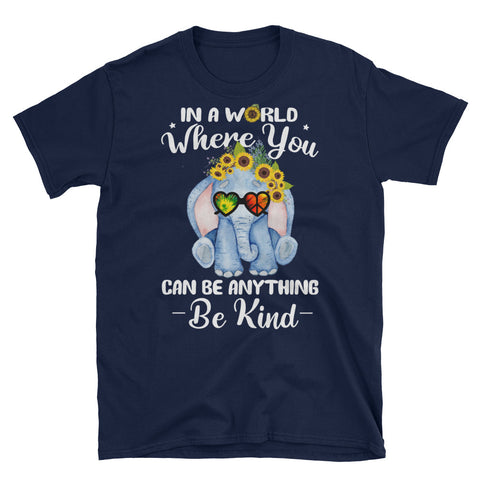 Image of In A World Where You Can Be Anything Be Kind Short-Sleeve Unisex T-Shirt, Elephant Flowers Shirt
