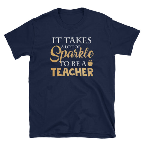 Image of Personalized It Takes A Lot Of Sparkle To Be A Teacher Short-Sleeve Unisex T-Shirt, Funny T-shirt For Teacher