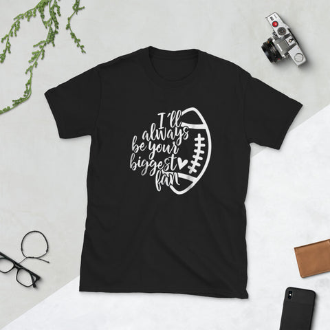 Image of I Will Always be Your Biggest Fan Football Mom Short-Sleeve Unisex T-Shirt
