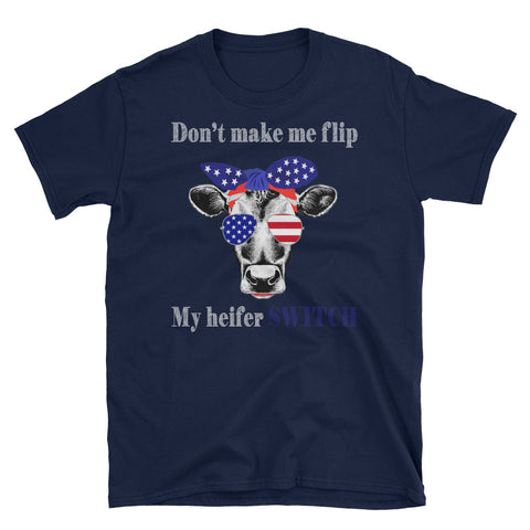 Image of Don't Make Me Flip My Heifer Switch Short-Sleeve Unisex T-Shirt