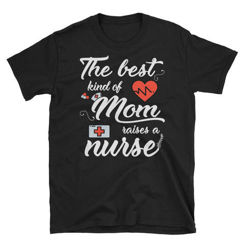 Image of The Best Kind Of Mom Raises A Nurse Unisex Softstyle T-Shirt, Mother's Day T-shirt For Mom Nurse