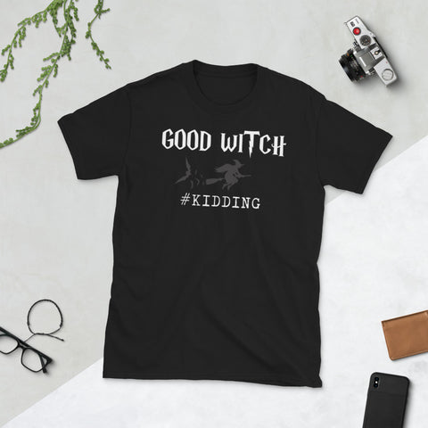 Image of Good Witch Kidding Sarcasm Witch Costume Halloween Short-Sleeve Unisex T-Shirt