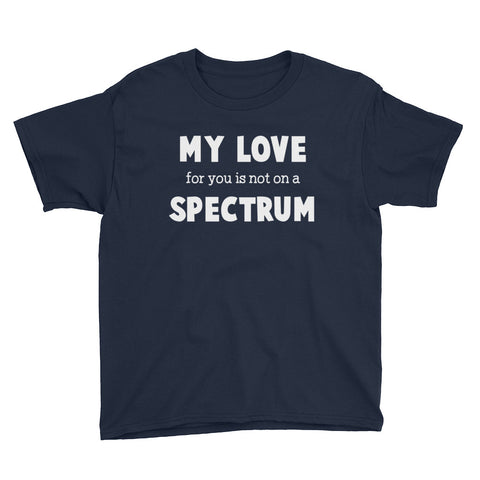 Image of My Love For You Is Not On A Spectrum Youth Short Sleeve T-Shirt, Autism Spectrum Shirt For Kids, World Autism Day Shirt