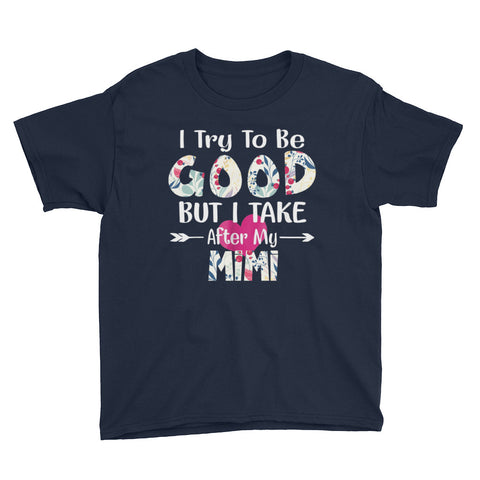 Image of Personalized I Try To Be Good But I Take After My MiMi Youth Short Sleeve T-Shirt
