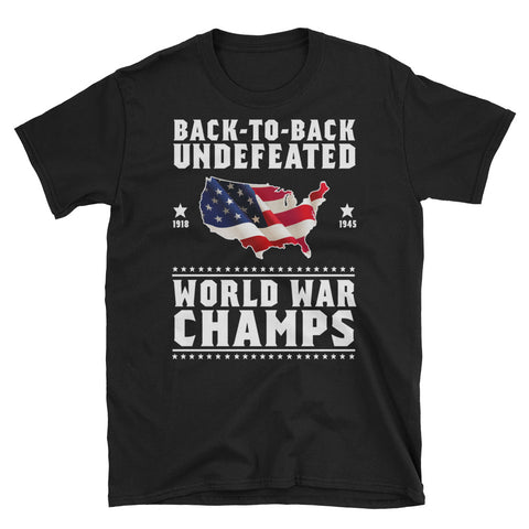 Image of Back To Back Undefeated World War Champs 4th Of July Short-Sleeve Unisex T-Shirt, Independence Day Shirt