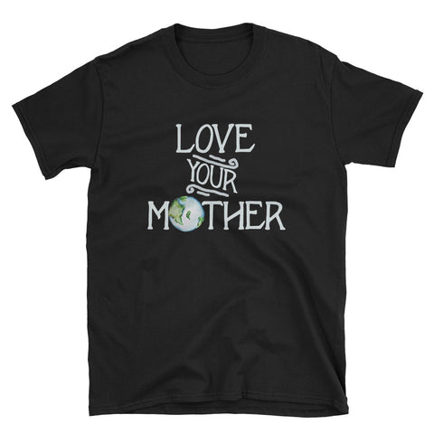 Image of Love your mother earth Short-Sleeve Unisex T-Shirt