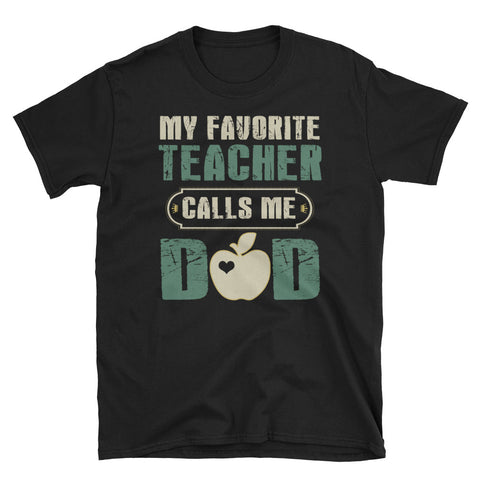 Image of My Favorite Teacher Calls Me Dad Short-Sleeve Unisex T-Shirt, Father's Day Shirt For Dad