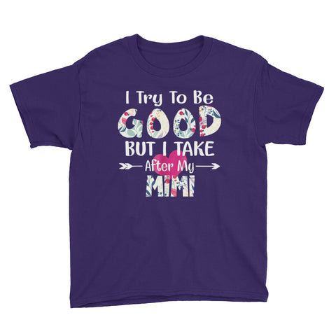 Image of Personalized I Try To Be Good But I Take After My MiMi Youth Short Sleeve T-Shirt