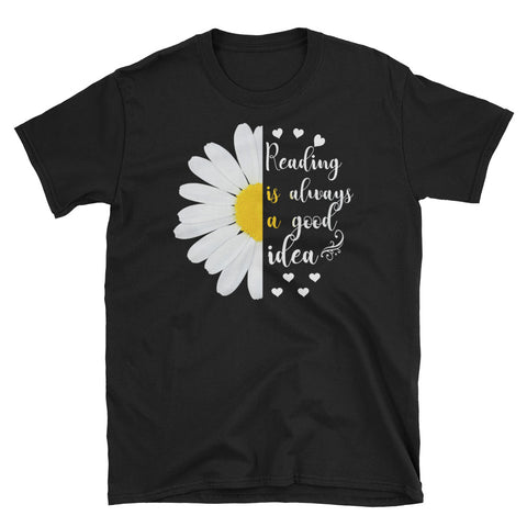 Image of Reading Is Always A Good Idea Short-Sleeve Unisex T-Shirt, White Chrysanthemum Flower for Women, Teacher T-shirt