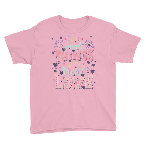 Image of Do Small Things With Great Love Youth Short Sleeve T-Shirt, Cute Shirt For Kids