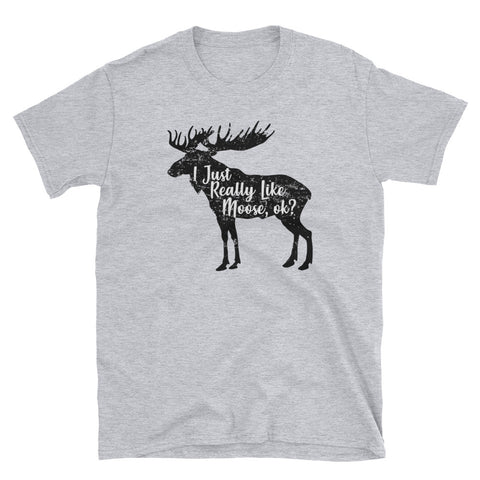 Image of Funny I Just Really Like Moose, Ok Short-Sleeve Unisex T-Shirt, Funny Hunting T-shirt