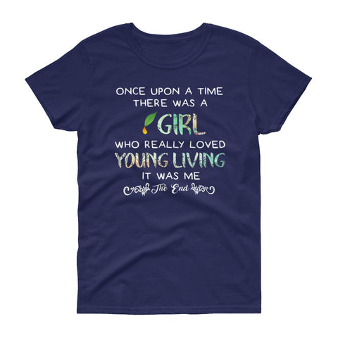 Image of Once Upon A Time There Was A Girl Who Really Loved Young Living It Was Me The End Women's short sleeve t-shirt