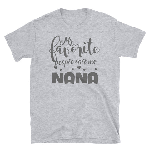 Image of Personalized My Favorite People Call Me NaNa Short-Sleeve Unisex T-Shirt, Funny Mothers's Day Gift For Nana, Grandma, Mommy and Aunt