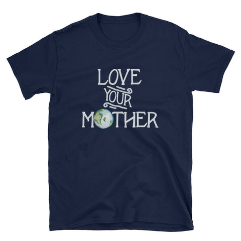 Image of Love your mother earth Short-Sleeve Unisex T-Shirt