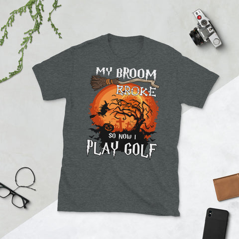 Image of My Broom Broke So Now I Play Golf Halloween Short-Sleeve Unisex T-Shirt