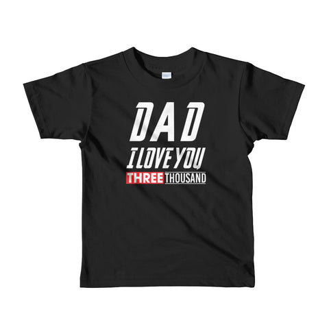 Image of Personalized Dad I Love You Three Thousand Short sleeve kids t-shirt, Father's Day Shirt For Kids From 2 years old to 6 years old