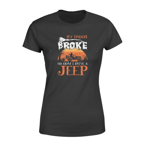 Image of My Broom Broke So Now I Drive A Jeep Halloween - Standard Women's T-shirt