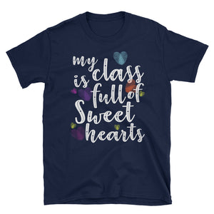 My Class Is Full Of Sweet Hearts Short-Sleeve Unisex T-Shirt, Valentine Shirt For Teacher