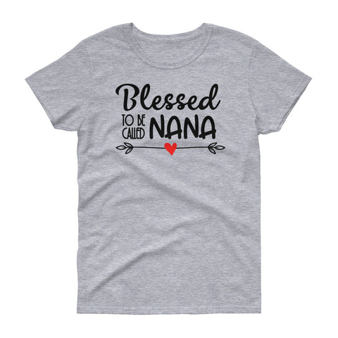 Image of Personalized Blessed To Be Called Nana Women's Short Sleeve T-shirt, Funny Mother's Day Shirt For Nana, Grandma, Aunt, Mommy