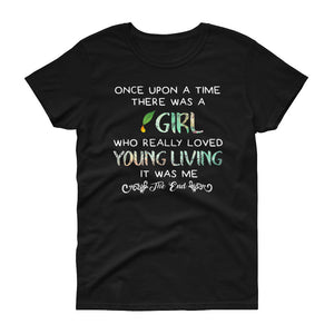 Once Upon A Time There Was A Girl Who Really Loved Young Living It Was Me The End Women's short sleeve t-shirt