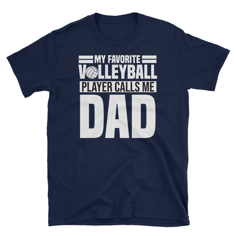 Image of My Favorite Volleyball Player Calls Me Dad Short-Sleeve Unisex T-Shirt