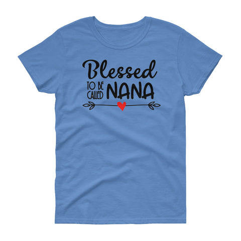 Image of Personalized Blessed To Be Called Nana Women's Short Sleeve T-shirt, Funny Mother's Day Shirt For Nana, Grandma, Aunt, Mommy