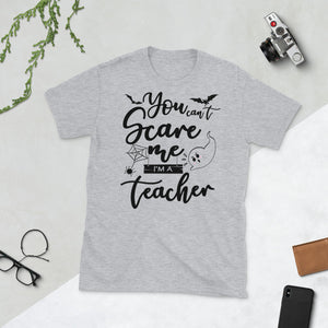 You Can't Scare Me I'm a Teacher Halloween Ghost Bat Spider Short-Sleeve Unisex T-Shirt